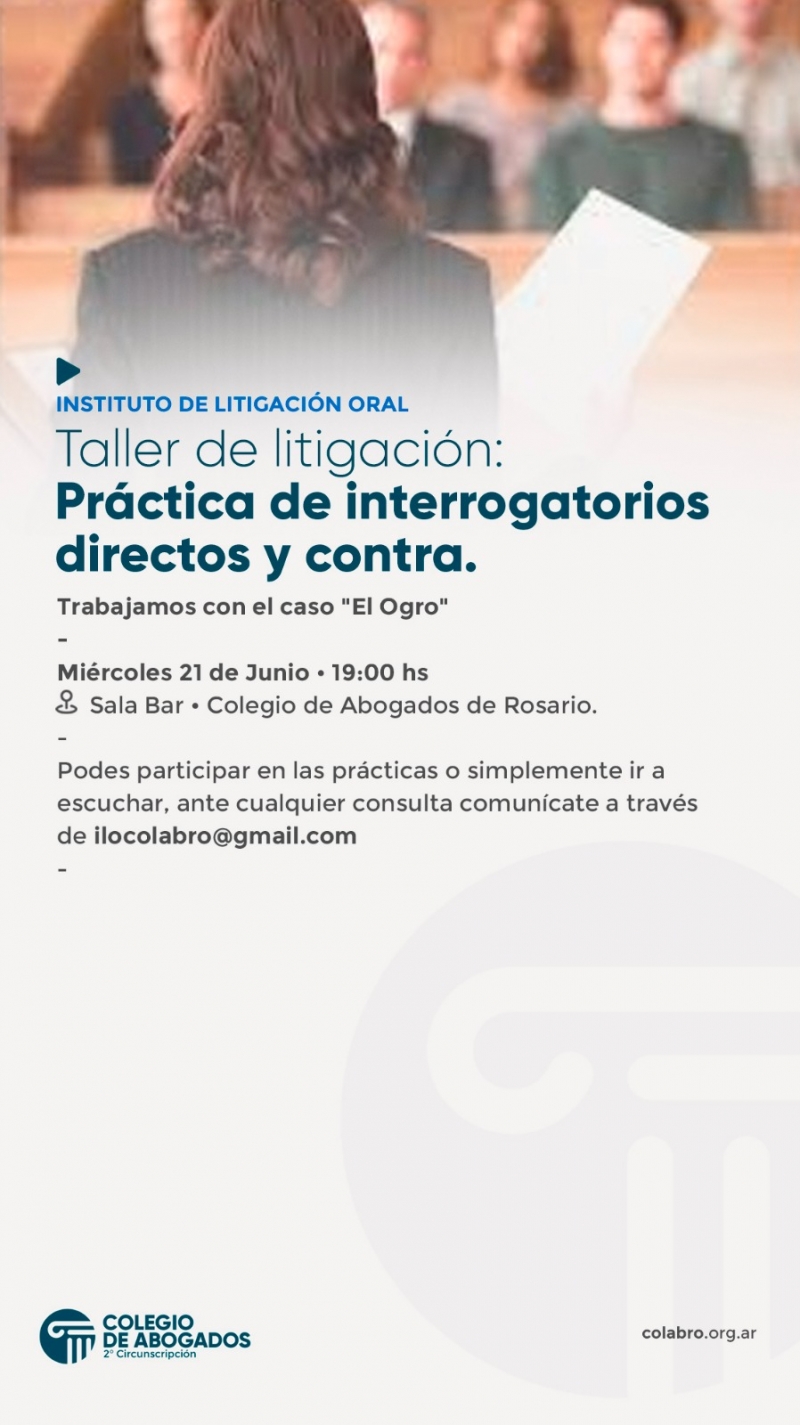 Taller de litigación: Práctica de interrogatorios directos y contra 21/06/2023